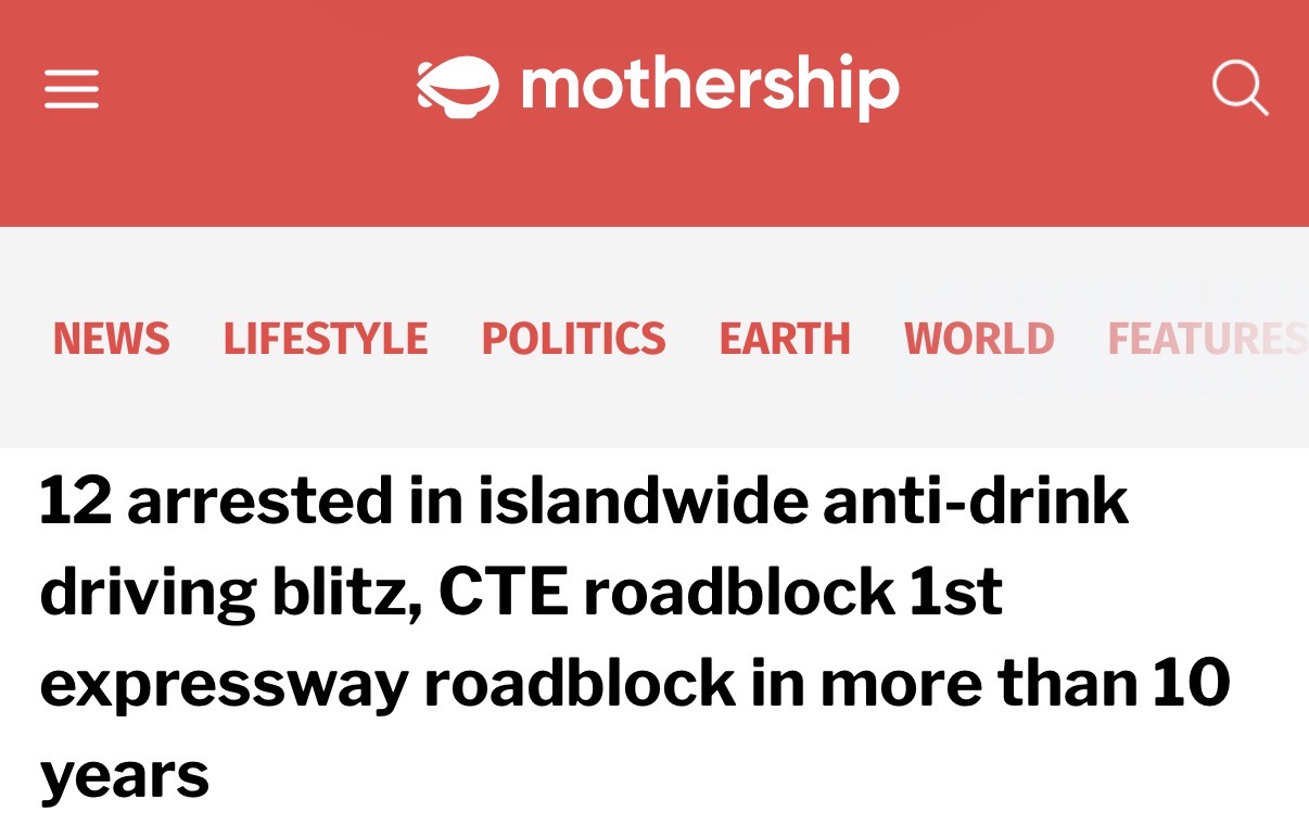 Mothership headline: 12 arrested in islandwide anti-drink-driving blitz — first expressway roadblock in over 10 years
